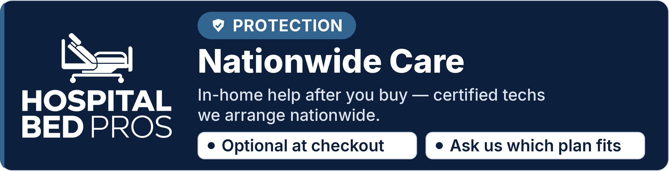 Hospital Bed Pros. Protection. Nationwide Care. In-home help after you buy — certified techs we arrange nationwide. Optional at checkout. Ask us which plan fits.